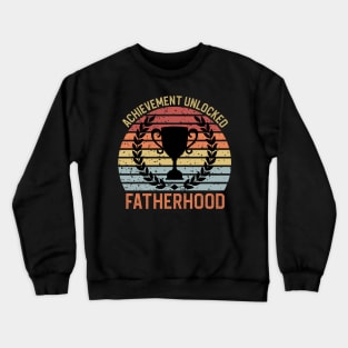 Achievement Unlocked Fatherhood Crewneck Sweatshirt